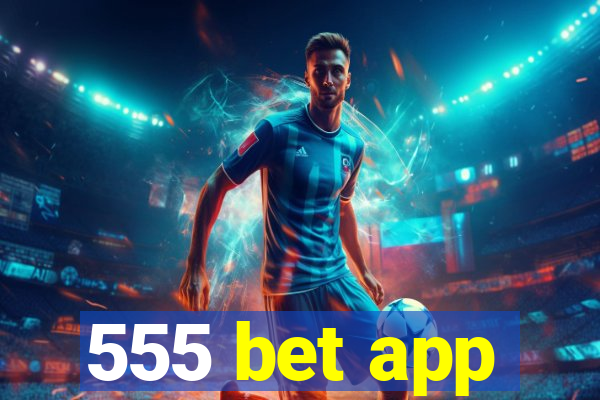 555 bet app